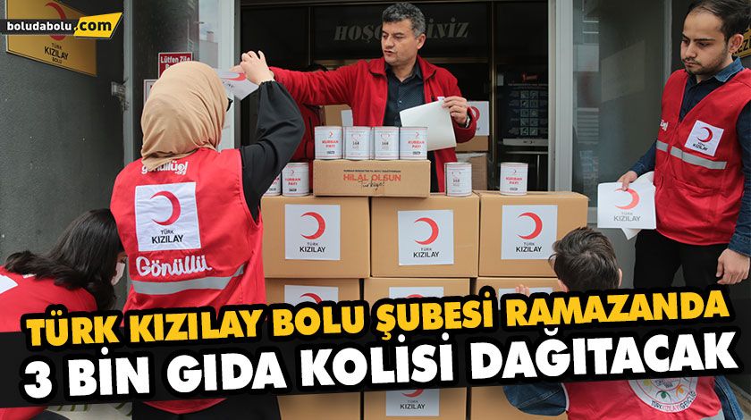 TÜRK KIZILAY BOLU ŞUBESİ RAMAZANDA 3 BİN GIDA KOLİSİ DAĞITACAK TÜRK KIZILAY BOLU ŞUBESİ RAMAZANDA 3 BİN GIDA KOLİSİ DAĞITACAK