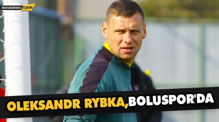 OLEKSANDR RYBKA, BOLUSPOR’DA