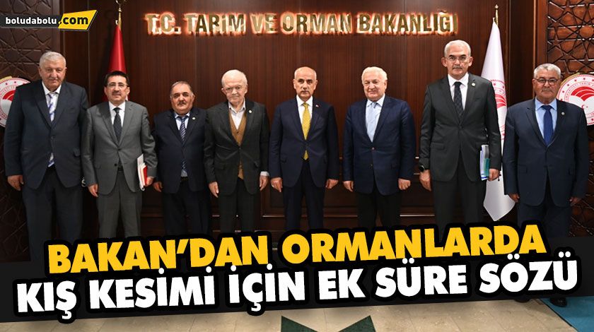 BAKAN’DAN ORMANLARDA KIŞ KESİMİ İÇİN EK SÜRE SÖZÜ BAKAN’DAN ORMANLARDA KIŞ KESİMİ İÇİN EK SÜRE SÖZÜ