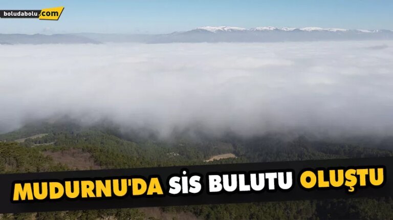 MUDURNU’DA SİS BULUTU OLUŞTU