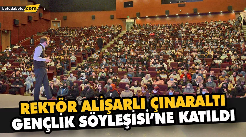 REKTÖR ALİŞARLI ÇINARALTI GENÇLİK SÖYLEŞİSİ’NE KATILDI REKTÖR ALİŞARLI ÇINARALTI GENÇLİK SÖYLEŞİSİ’NE KATILDI