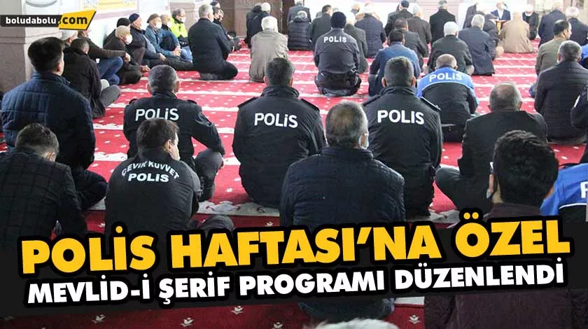 POLİS HAFTASI’NA ÖZEL MEVLİD-İ ŞERİF PROGRAMI DÜZENLENDİ POLİS HAFTASI’NA ÖZEL MEVLİD-İ ŞERİF PROGRAMI DÜZENLENDİ