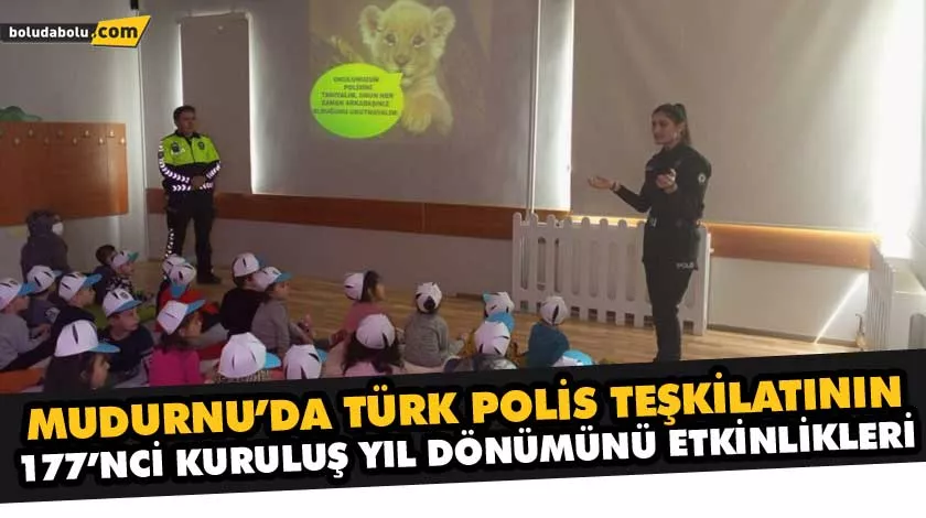 MUDURNU’DA TÜRK POLİS TEŞKİLATININ 177’NCİ KURULUŞ YIL DÖNÜMÜNÜ ETKİNLİKLERİ MUDURNU’DA TÜRK POLİS TEŞKİLATININ 177’NCİ KURULUŞ YIL DÖNÜMÜNÜ ETKİNLİKLERİ
