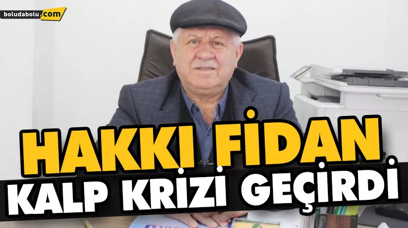 HAKKI FİDAN KALP KRİZİ GEÇİRDİ HAKKI FİDAN KALP KRİZİ GEÇİRDİ