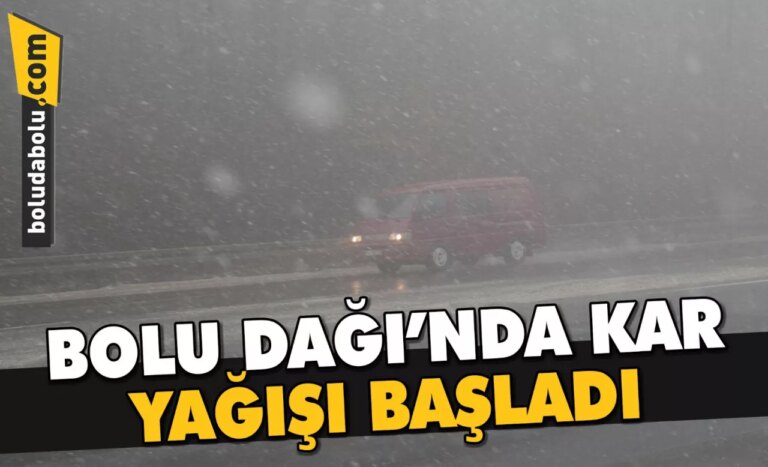 Bolu Dağı’nda kar yağışı başladı