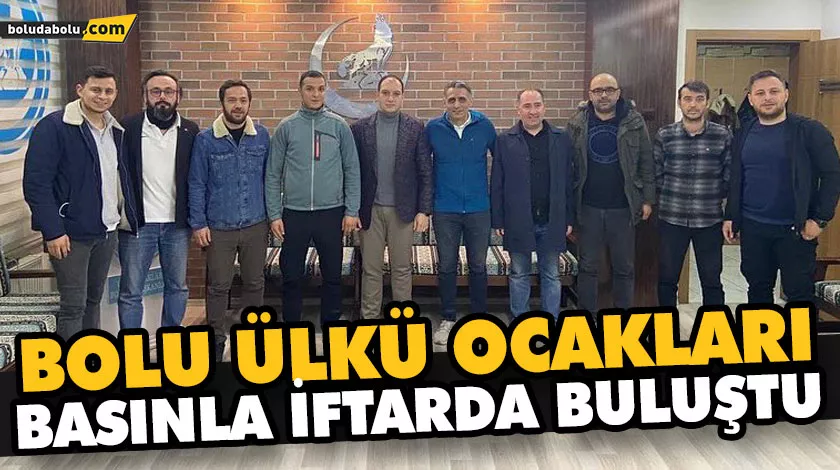 ÜLKÜ OCAKLARI BASINLA İFTARDA BULUŞTU ÜLKÜ OCAKLARI BASINLA İFTARDA BULUŞTU