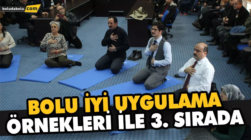 BOLU İYİ UYGULAMA ÖRNEKLERİ İLE 3. SIRADA BOLU İYİ UYGULAMA ÖRNEKLERİ İLE 3. SIRADA