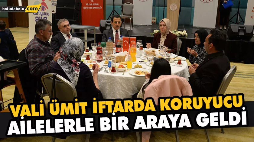 KORUYUCU AİLELER VE ÇOCUKLARI İFTARDA BULUŞTU KORUYUCU AİLELER VE ÇOCUKLARI İFTARDA BULUŞTU