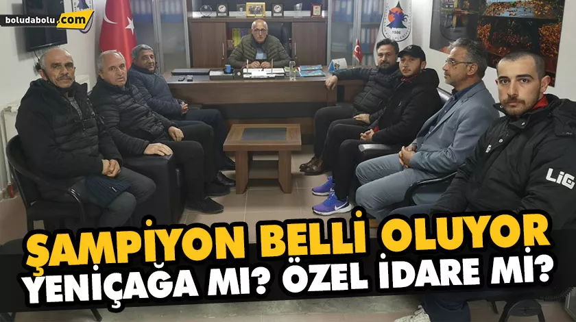 YENİÇAĞA MI? ÖZEL İDARE Mİ? YENİÇAĞA MI? ÖZEL İDARE Mİ?
