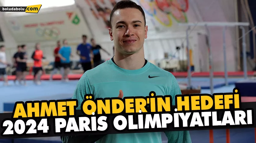 AHMET ÖNDER’İN HEDEFİ 2024 PARİS OLİMPİYATLARI AHMET ÖNDER’İN HEDEFİ 2024 PARİS OLİMPİYATLARI