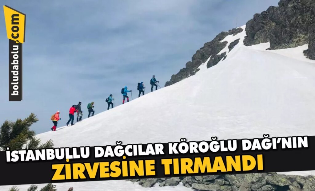 İstanbullu dağcılar Köroğlu Dağı’nın zirvesine tırmandı İstanbullu dağcılar Köroğlu Dağı’nın zirvesine tırmandı