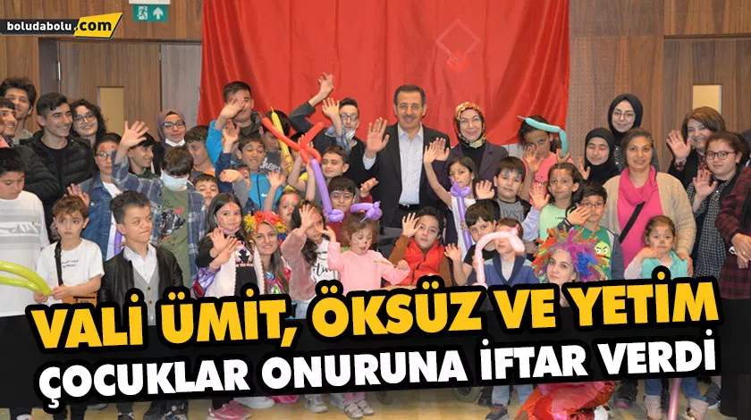 VALİ ÜMİT, ÖKSÜZ VE YETİM ÇOCUKLAR ONURUNA İFTAR VERDİ VALİ ÜMİT, ÖKSÜZ VE YETİM ÇOCUKLAR ONURUNA İFTAR VERDİ