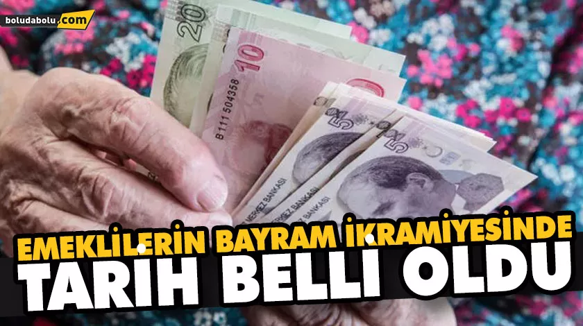 Emeklilerin bayram ikramiyesinde tarih belli oldu