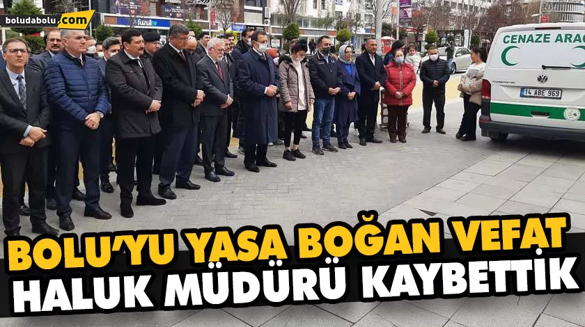 BOLU’YU YASA BOĞAN VEFAT BOLU’YU YASA BOĞAN VEFAT