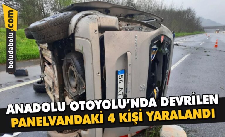 Anadolu Otoyolu’nda devrilen panelvandaki 4 kişi yaralandı
