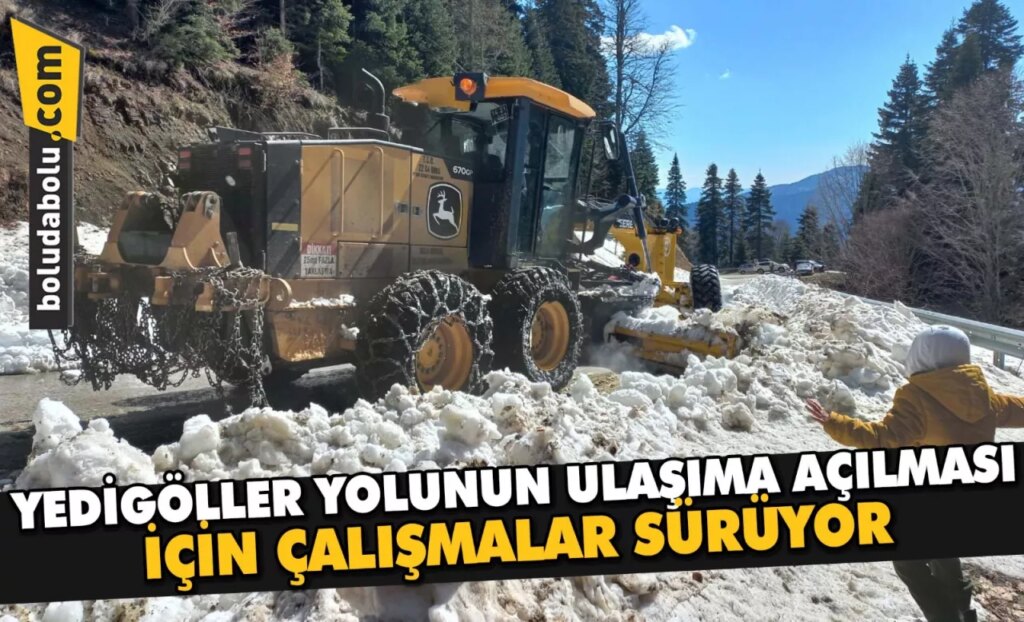 Yedigöller yolunun ulaşıma açılması için çalışma yürütülüyor Yedigöller yolunun ulaşıma açılması için çalışma yürütülüyor