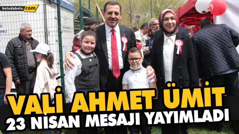 VALİ AHMET ÜMİT 23 NİSAN MESAJI YAYIMLADI
