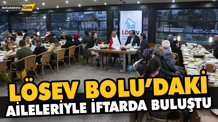 LÖSEMİLİ ÇOCUKLAR VE AİLELERİ İÇİN İFTAR DÜZENLENDİ LÖSEMİLİ ÇOCUKLAR VE AİLELERİ İÇİN İFTAR DÜZENLENDİ