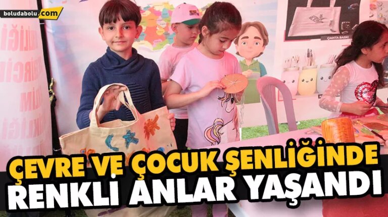ÇEVRE VE ÇOCUK ŞENLİĞİNDE RENKLİ ANLAR YAŞANDI