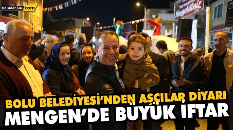 BOLU BELEDİYESİ’NDEN AŞÇILAR DİYARI MENGEN’DE BÜYÜK İFTAR