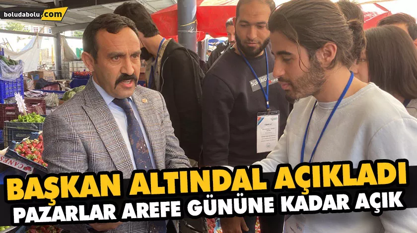 PAZARLAR AREFE GÜNÜ AKŞAMINA KADAR AÇIK PAZARLAR AREFE GÜNÜ AKŞAMINA KADAR AÇIK