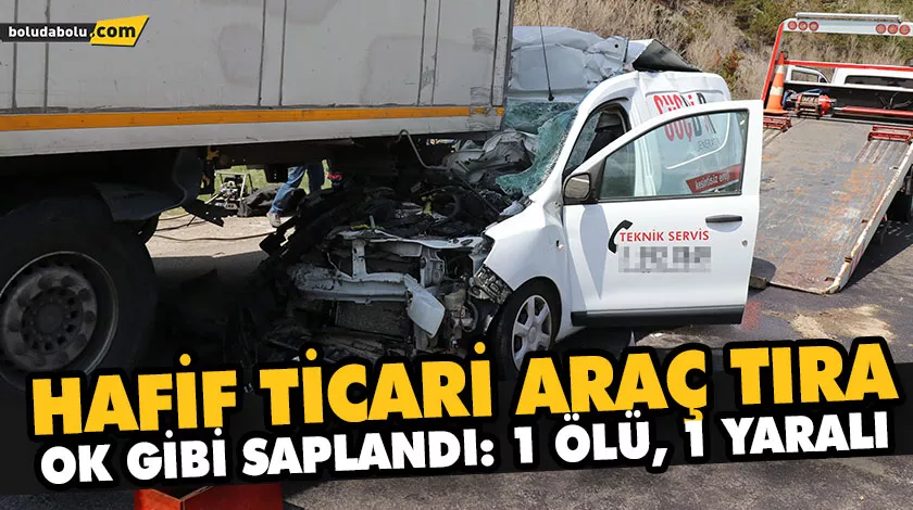 BOLU’DA HAFİF TİCARİ ARACIN TIRA ARKADAN ÇARPTIĞI KAZADA BİR KİŞİ ÖLDÜ, BİR KİŞİ YARALANDI BOLU’DA HAFİF TİCARİ ARACIN TIRA ARKADAN ÇARPTIĞI KAZADA BİR KİŞİ ÖLDÜ, BİR KİŞİ YARALANDI