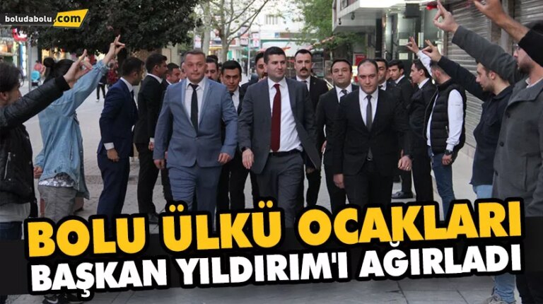 BOLU ÜLKÜ OCAKLARI, BAŞKAN YILDIRIM’I AĞIRLADI