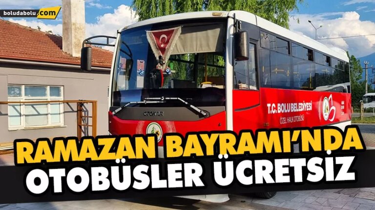 RAMAZAN BAYRAMI’NDA OTOBÜSLER ÜCRETSİZ