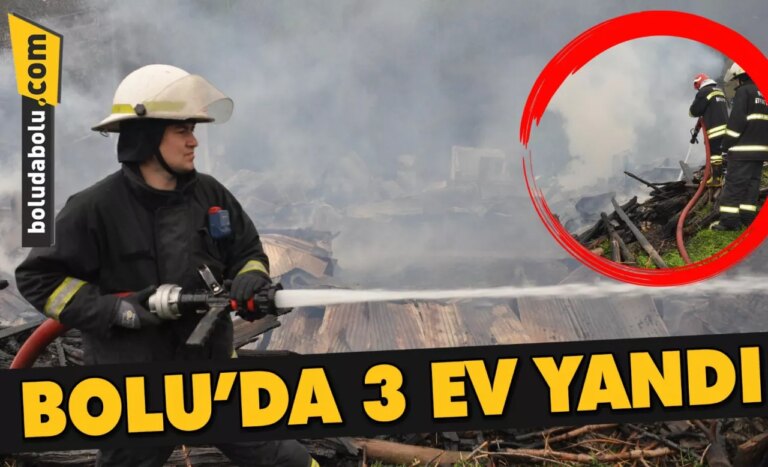 Bolu’da 3 ev yandı