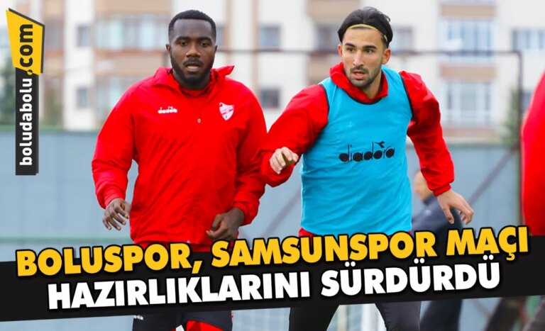 Boluspor, Samsunspor maçı hazırlıklarını sürdürdü