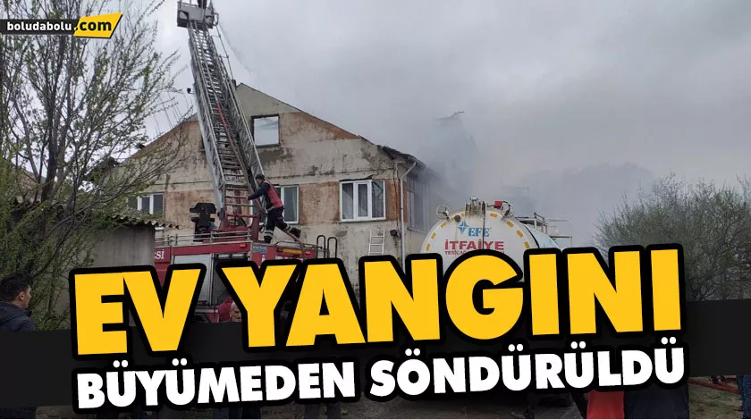EV YANGINI BÜYÜMEDEN SÖNDÜRÜLDÜ EV YANGINI BÜYÜMEDEN SÖNDÜRÜLDÜ