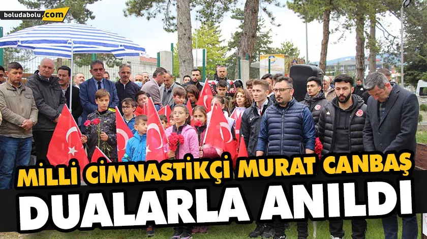 MİLLİ CİMNASTİKÇİ MURAT CANBAŞ DUALARLA ANILDI MİLLİ CİMNASTİKÇİ MURAT CANBAŞ DUALARLA ANILDI