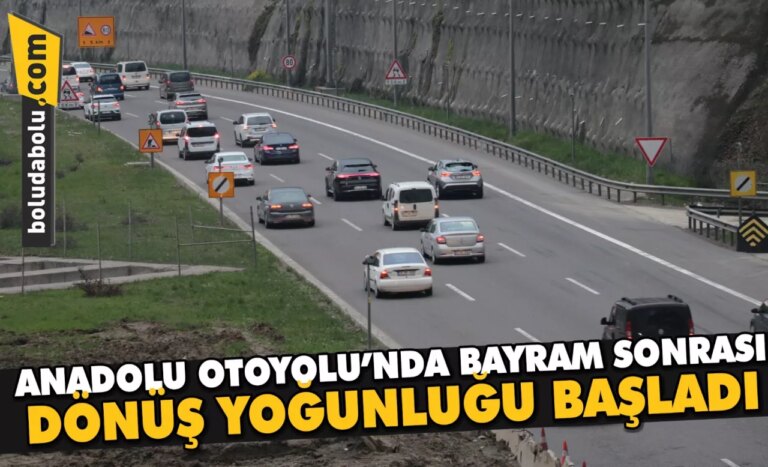 Anadolu Otoyolu’nda tatilcilerin dönüşü ile yoğunluk yaşanıyor