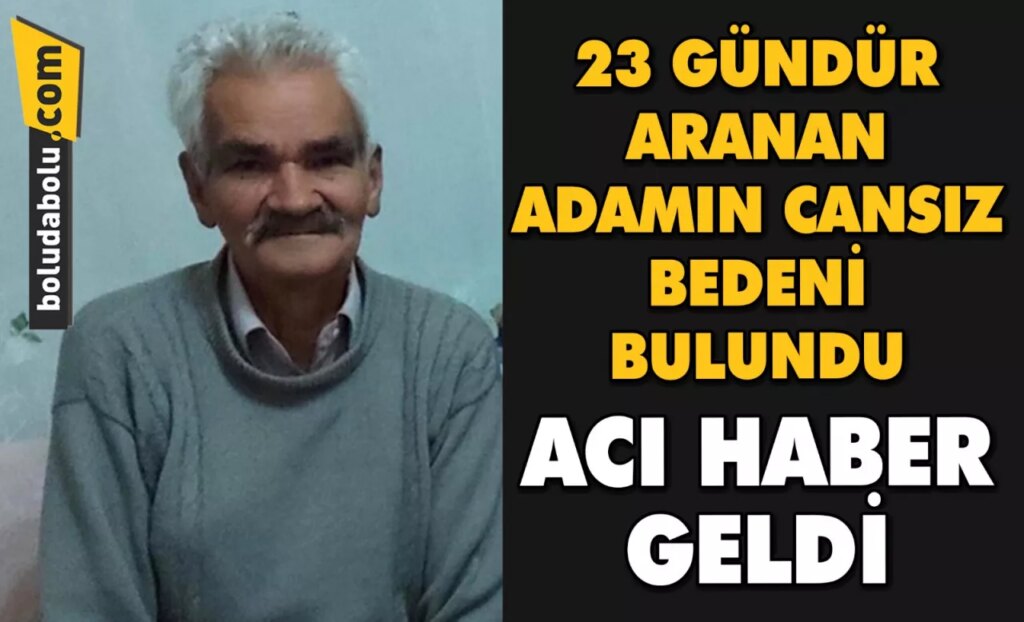 Bolu’da 23 gündür haber alınamayan kişi ölü bulundu Bolu’da 23 gündür haber alınamayan kişi ölü bulundu