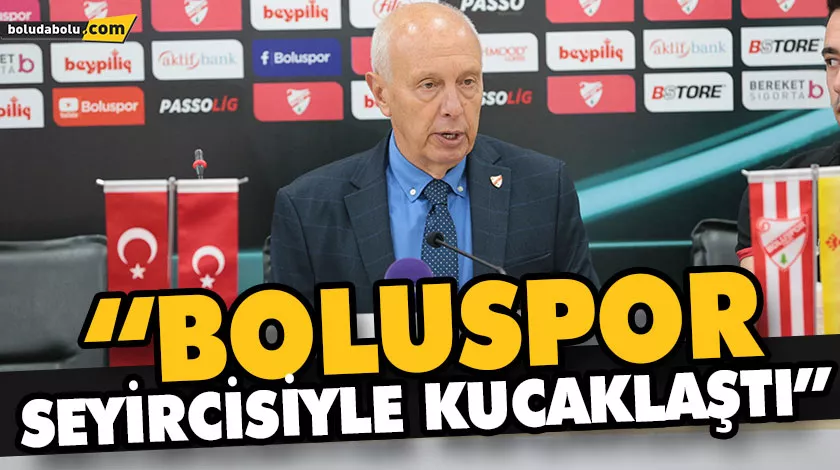 “BOLUSPOR SEYİRCİSİYLE KUCAKLAŞTI” “BOLUSPOR SEYİRCİSİYLE KUCAKLAŞTI”