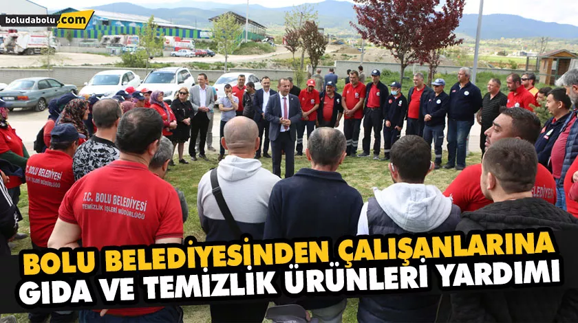 BOLU BELEDİYESİNDEN ÇALIŞANLARINA GIDA VE TEMİZLİK ÜRÜNLERİ YARDIMI BOLU BELEDİYESİNDEN ÇALIŞANLARINA GIDA VE TEMİZLİK ÜRÜNLERİ YARDIMI