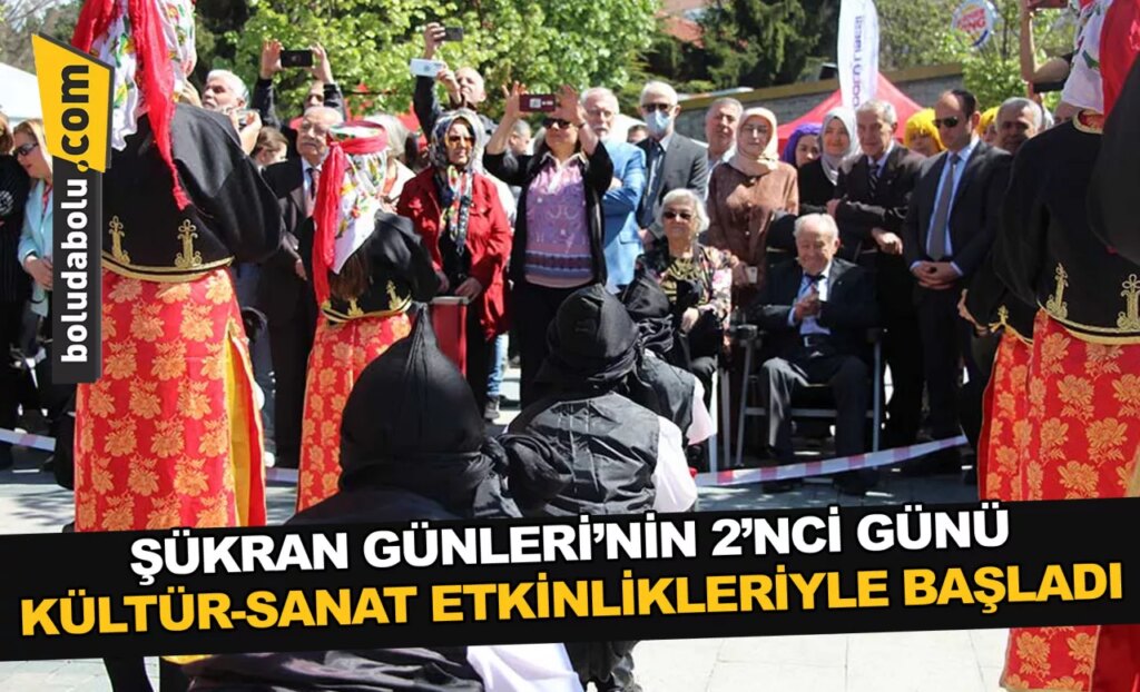 ŞÜKRAN GÜNLERİ’NİN 2’NCİ GÜNÜ KÜLTÜR-SANAT ETKİNLİKLERİYLE BAŞLADI ŞÜKRAN GÜNLERİ’NİN 2’NCİ GÜNÜ KÜLTÜR-SANAT ETKİNLİKLERİYLE BAŞLADI