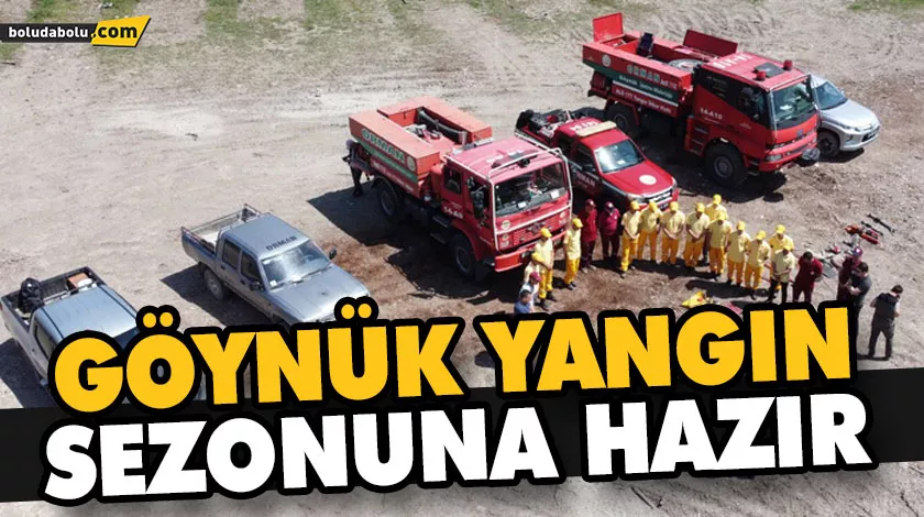 GÖYNÜK YANGIN SEZONUNA HAZIR GÖYNÜK YANGIN SEZONUNA HAZIR