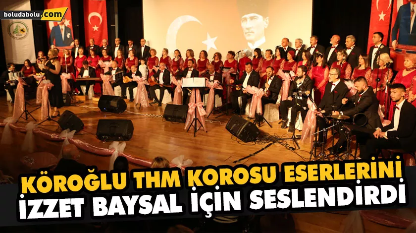 KÖROĞLU THM KOROSU ESERLERİNİ İZZET BAYSAL İÇİN SESLENDİRDİ KÖROĞLU THM KOROSU ESERLERİNİ İZZET BAYSAL İÇİN SESLENDİRDİ