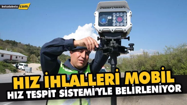 HIZ İHLALLERİ MOBİL HIZ TESPİT SİSTEMİ’YLE BELİRLENİYOR