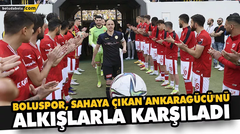 BOLUSPOR, SAHAYA ÇIKAN ANKARAGÜCÜ’NÜ ALKIŞLARLA KARŞILADI BOLUSPOR, SAHAYA ÇIKAN ANKARAGÜCÜ’NÜ ALKIŞLARLA KARŞILADI
