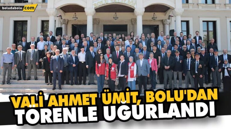 VALİ AHMET ÜMİT, BOLU’DAN TÖRENLE UĞURLANDI