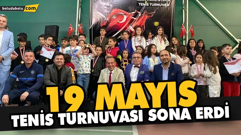 19 MAYIS TENİS TURNUVASI SONA ERDİ 19 MAYIS TENİS TURNUVASI SONA ERDİ