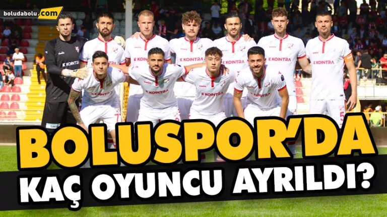 BOLUSPOR’DA KAÇ OYUNCU AYRILDI?