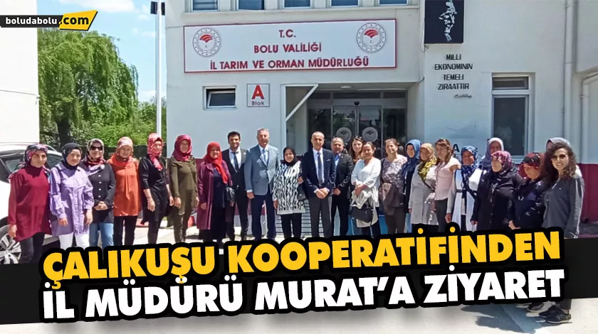ÇALIKUŞU KOOPERATİFİNDEN İL MÜDÜRÜ MURAT’A ZİYARET ÇALIKUŞU KOOPERATİFİNDEN İL MÜDÜRÜ MURAT’A ZİYARET
