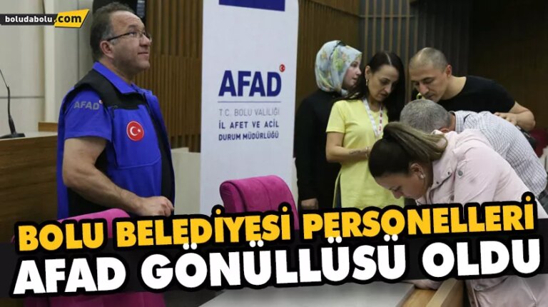 BOLU BELEDİYESİ PERSONELLERİ, AFAD GÖNÜLLÜSÜ OLDU