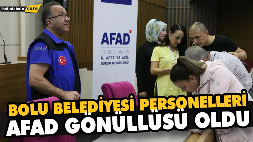 BOLU BELEDİYESİ PERSONELLERİ, AFAD GÖNÜLLÜSÜ OLDU BOLU BELEDİYESİ PERSONELLERİ, AFAD GÖNÜLLÜSÜ OLDU