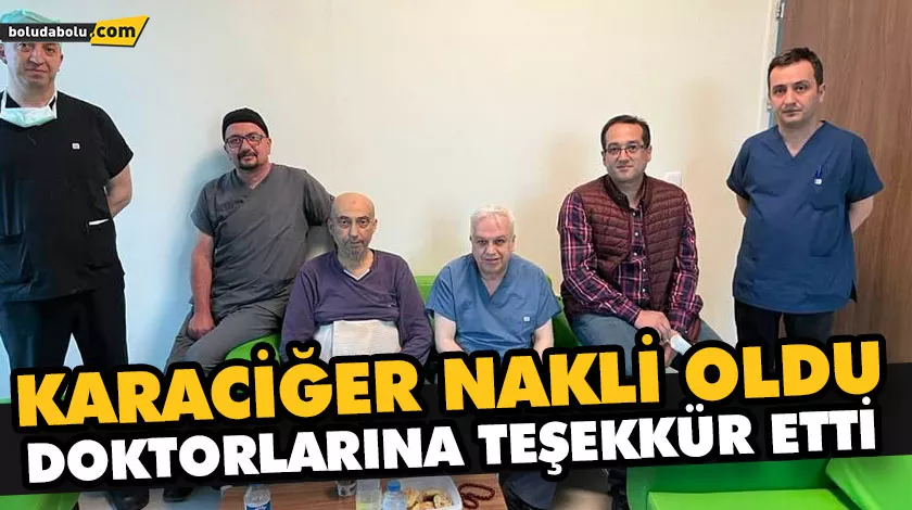 KARACİĞER NAKLİ OLDU, DOKTORLARINA TEŞEKKÜR ETTİ KARACİĞER NAKLİ OLDU, DOKTORLARINA TEŞEKKÜR ETTİ