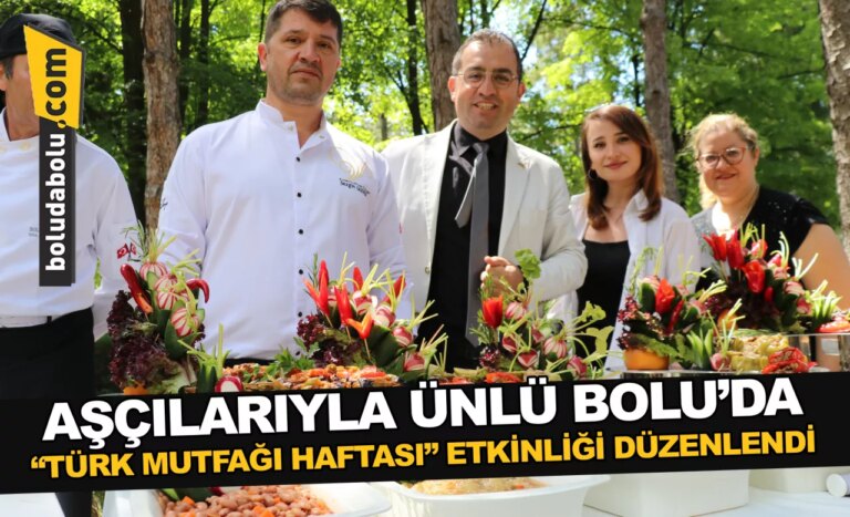 Aşçılarıyla ünlü Bolu’da “Türk Mutfağı Haftası” etkinliği düzenlendi