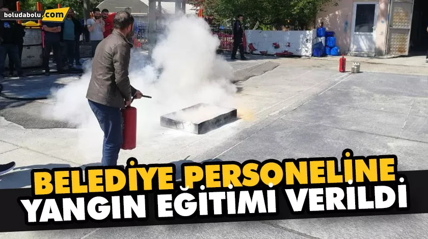 BELEDİYE PERSONELİNE YANGIN EĞİTİMİ VERİLDİ BELEDİYE PERSONELİNE YANGIN EĞİTİMİ VERİLDİ